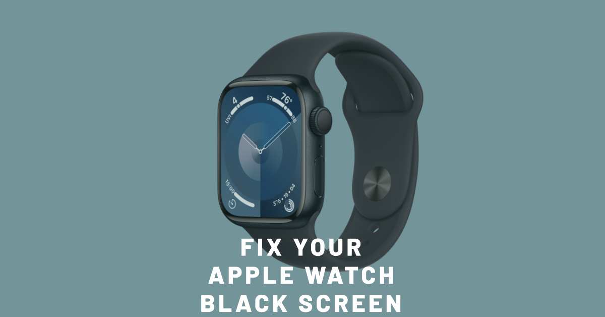 Troubleshooting Guide Apple Watch Black Screen Issue Ikream 5645