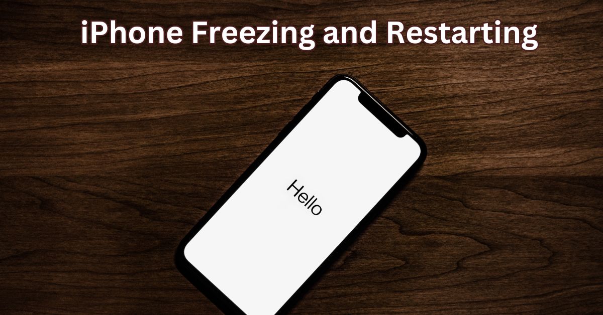 Troubleshooting Guide How to Fix iPhone Keeps Freezing and Restarting