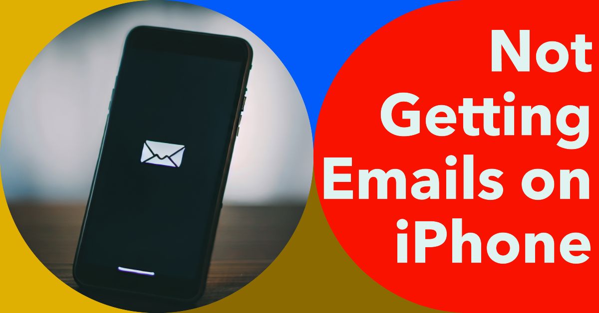 why-am-i-not-getting-emails-on-my-iphone-common-causes-and-solutions