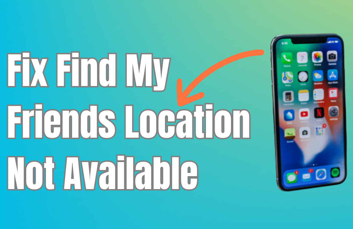 How To Fix Find My Friends Location Not Available IKream